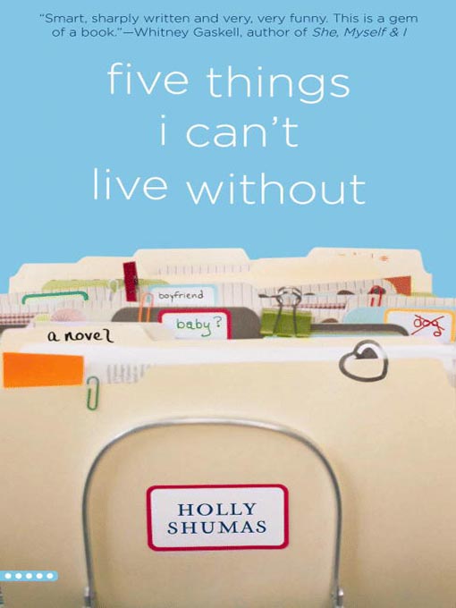 Title details for Five Things I Can't Live Without by Holly Shumas - Available
